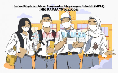Jadwal Kegiatan Masa Pengenalan Lingkungan Sekolah (MPLS) SMKS RAJASA TP 2022-2023